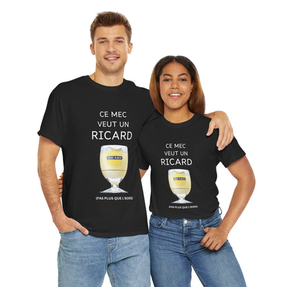 T shirt Ricard “Ce mec veut un ricard”