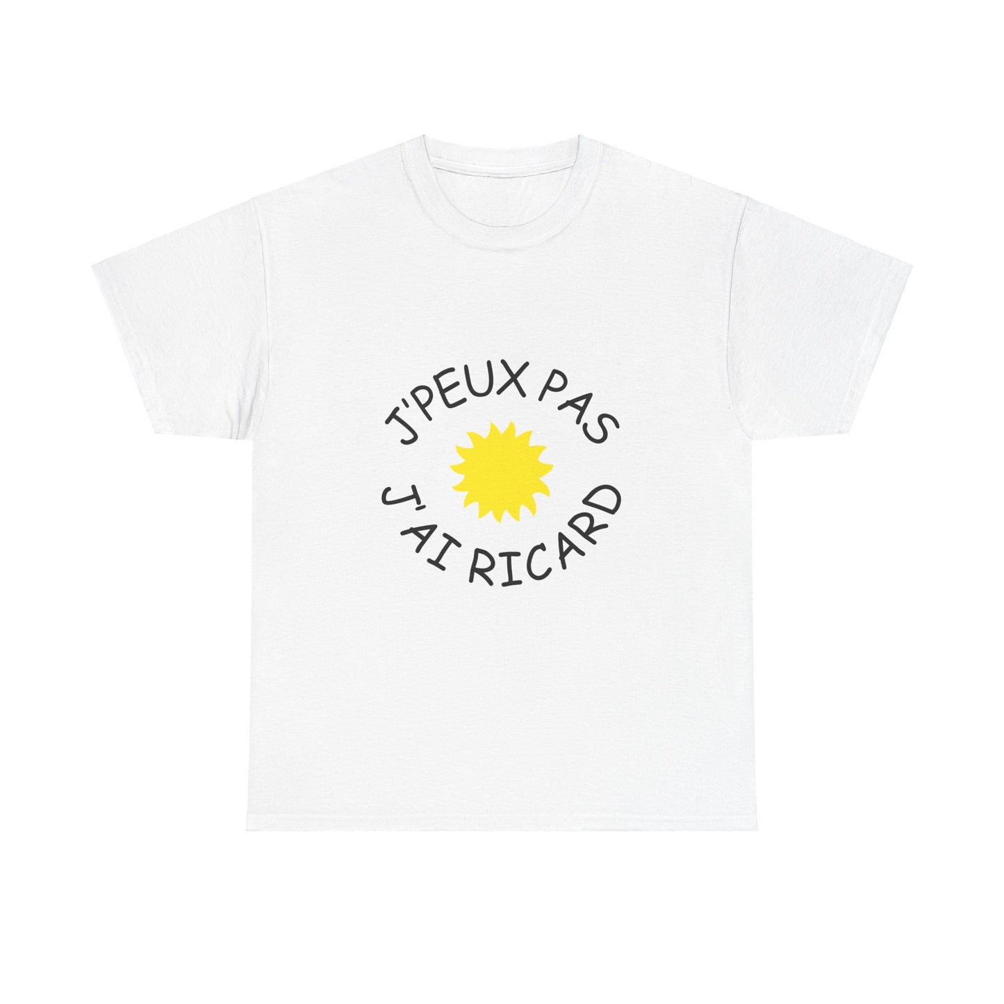 T-shirt Unisexe "J'peux pas j'ai Ricard"