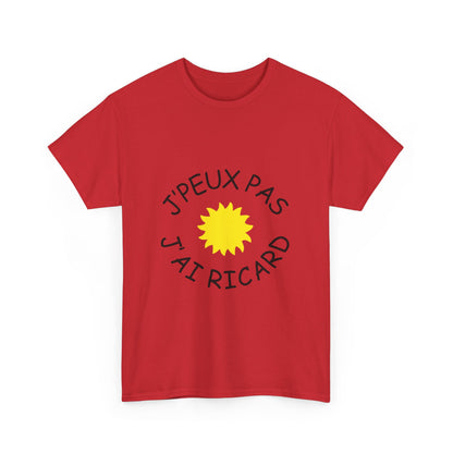 T-shirt Unisexe "J'peux pas j'ai Ricard"