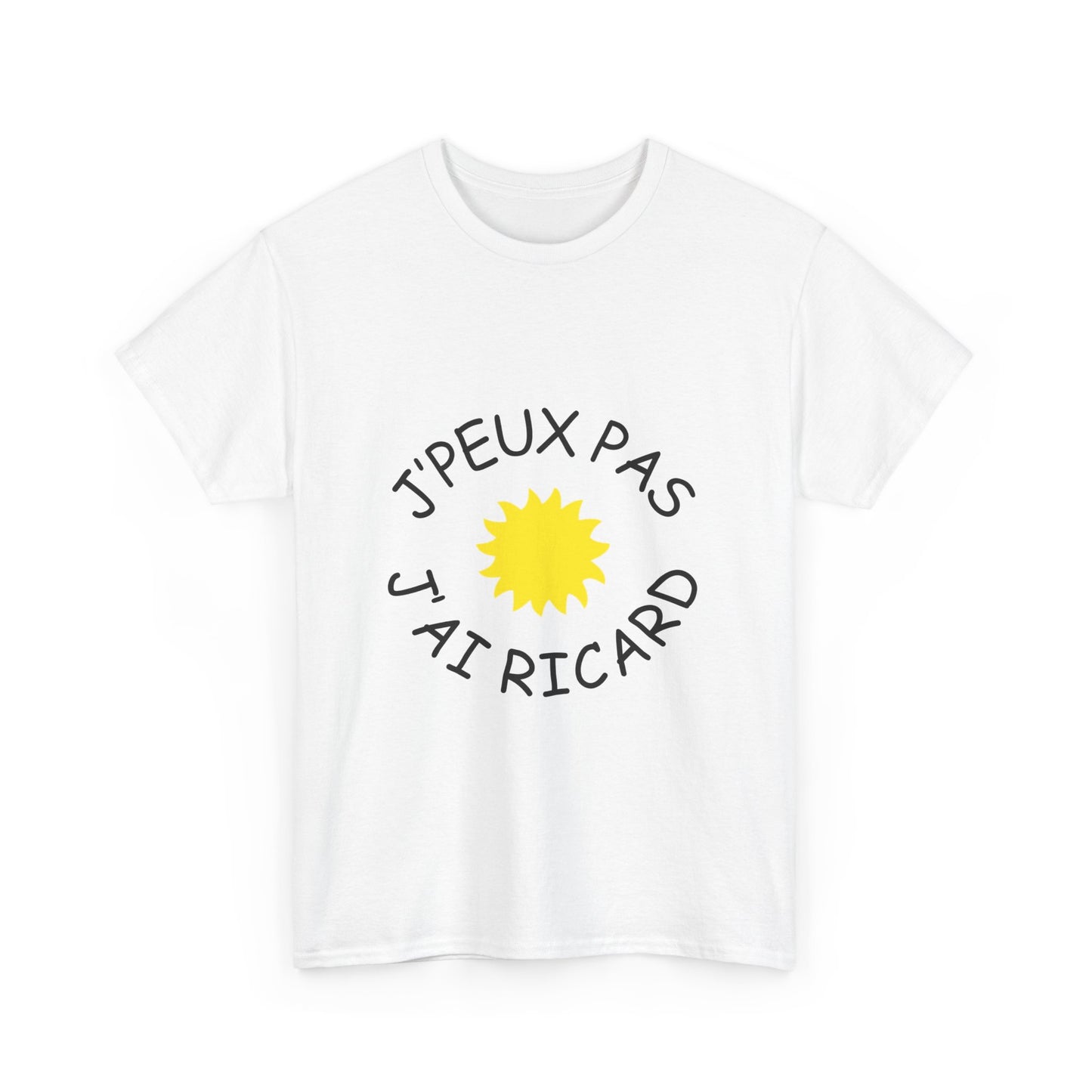 T-shirt Unisexe "J'peux pas j'ai Ricard"