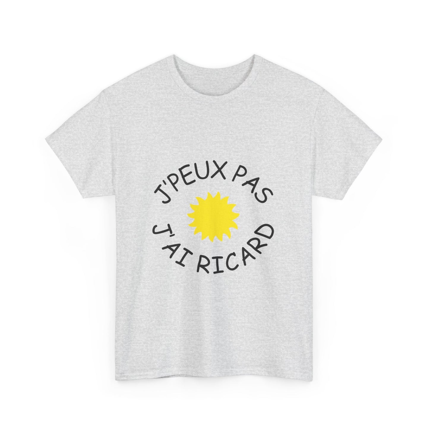 T-shirt Unisexe "J'peux pas j'ai Ricard"