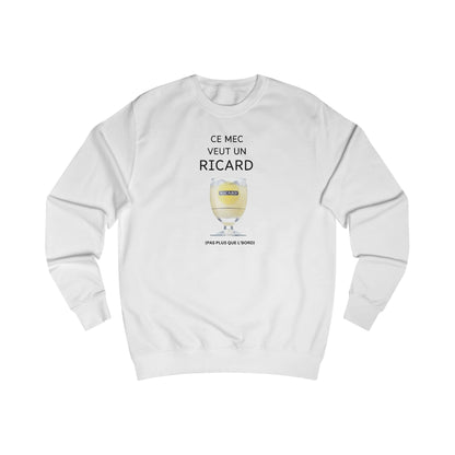 Sweat "Ce mec veut un ricard"