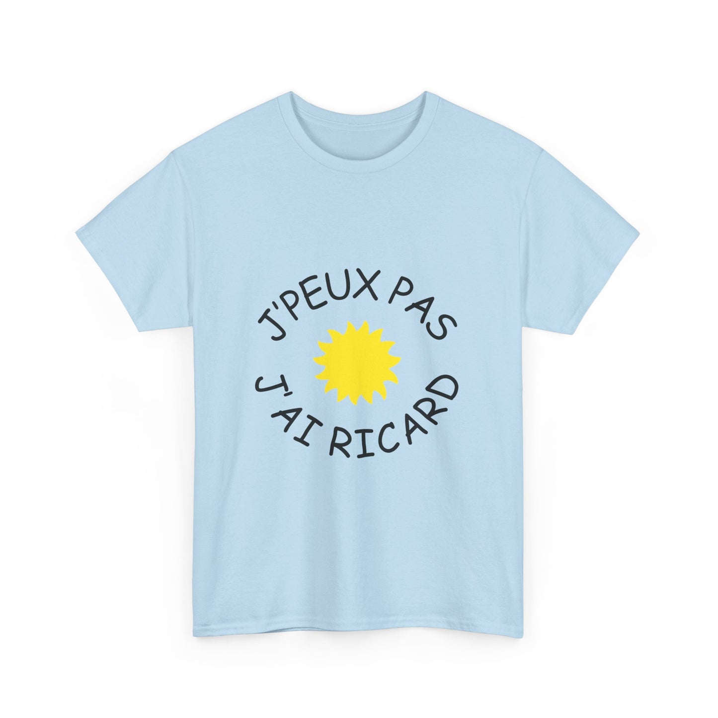 T-shirt Unisexe "J'peux pas j'ai Ricard"