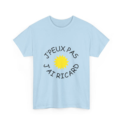 T-shirt Unisexe "J'peux pas j'ai Ricard"