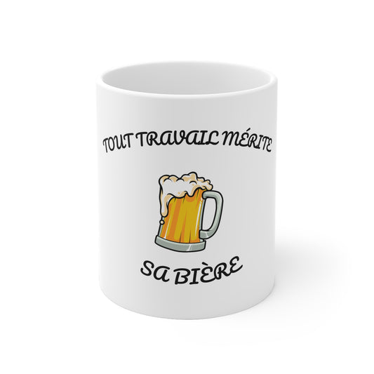 Mug "Tout travail, mérite sa bière"