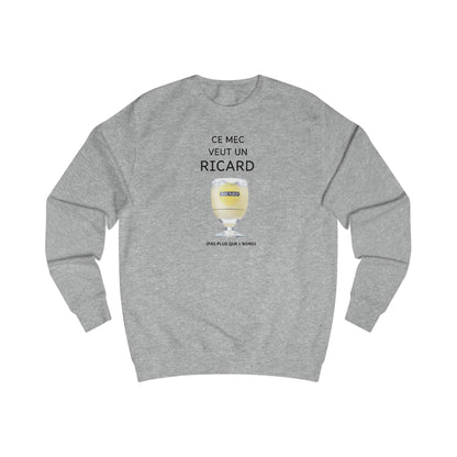 Sweat "Ce mec veut un ricard"