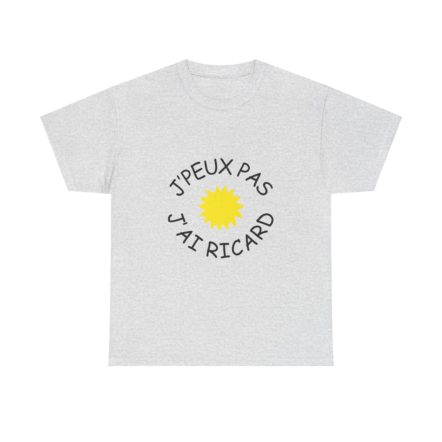 T-shirt Unisexe "J'peux pas j'ai Ricard"