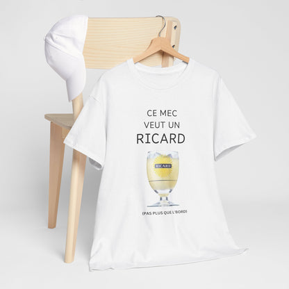 T shirt Ricard “Ce mec veut un ricard”