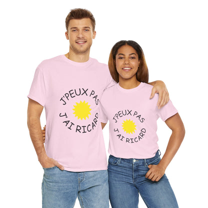 T-shirt Unisexe "J'peux pas j'ai Ricard"