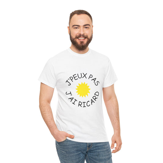 T-shirt Unisexe "J'peux pas j'ai Ricard"