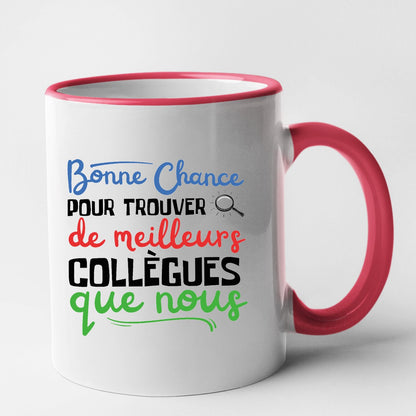 Mug Bonne chance pour trouver de meilleurs collègues