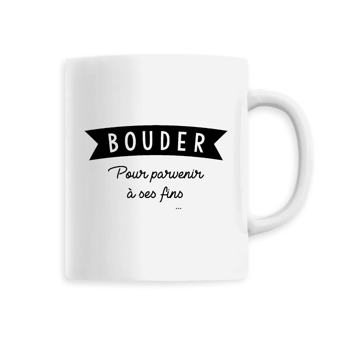 Mug Bouder pour parvenir à ses fins