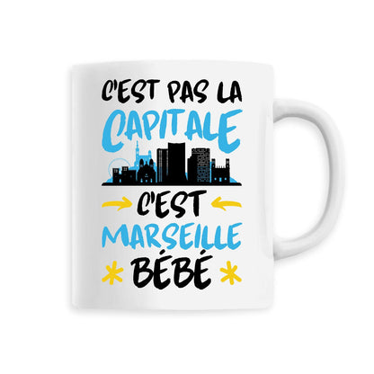 Mug C'est pas la capitale c'est Marseille bébé