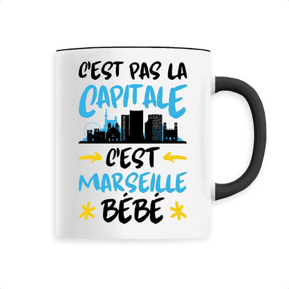 Mug C'est pas la capitale c'est Marseille bébé