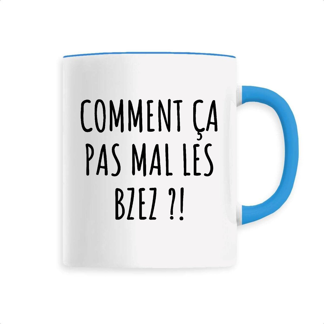 Mug Comment ça pas mal les bzez ?