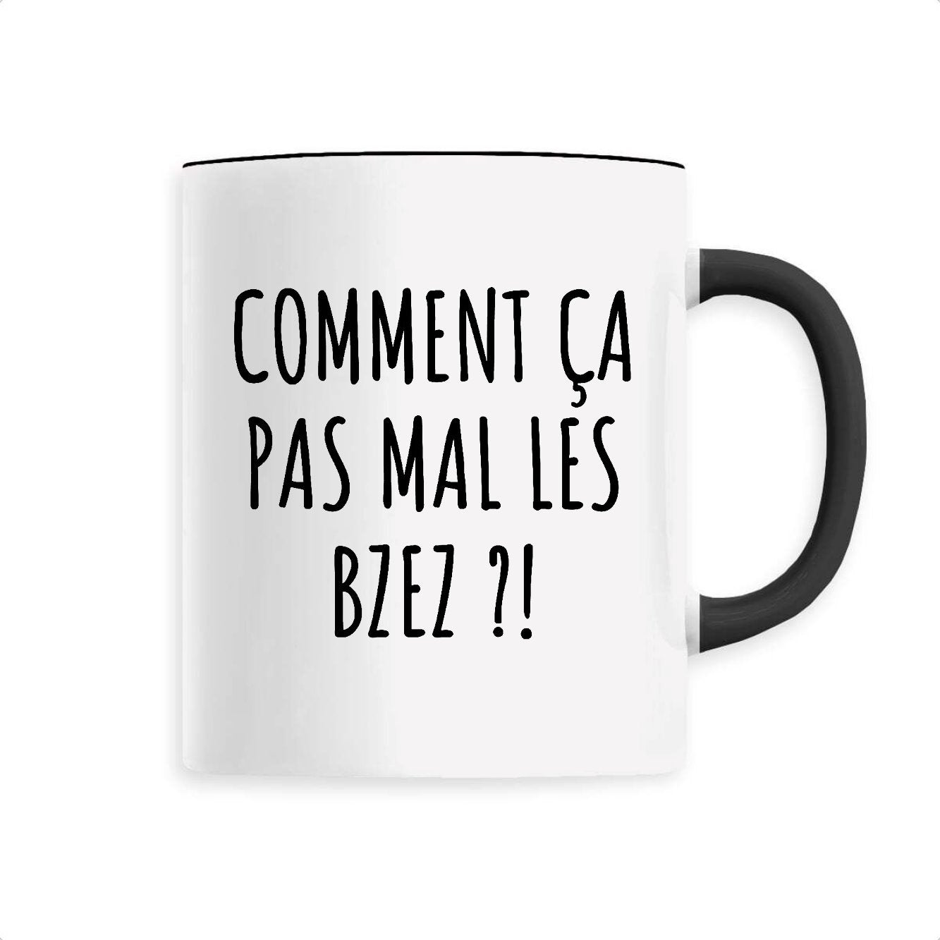 Mug Comment ça pas mal les bzez ?