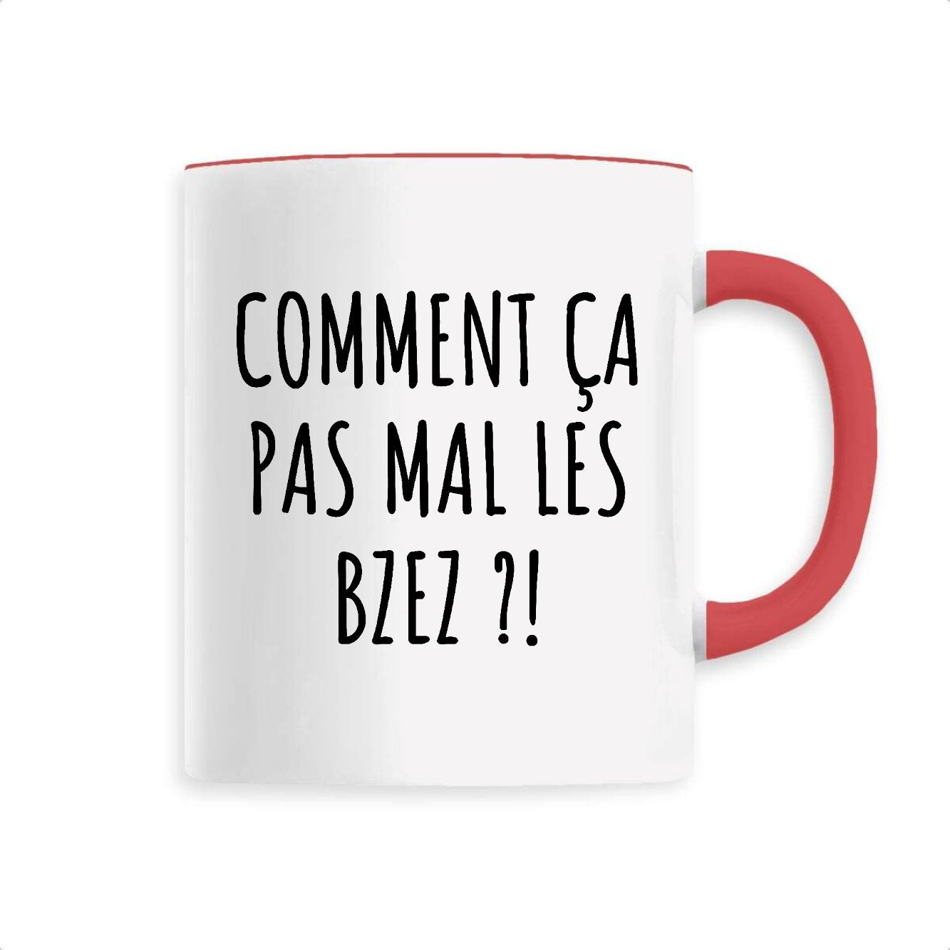 Mug Comment ça pas mal les bzez ?