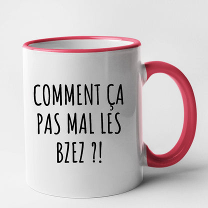 Mug Comment ça pas mal les bzez ?