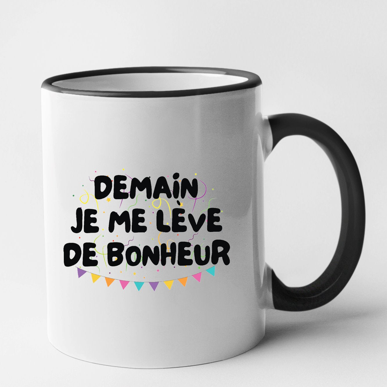 Mug Demain je me lève de bonheur