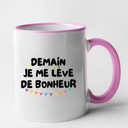 Mug Demain je me lève de bonheur