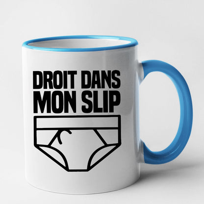 Mug Droit dans mon slip