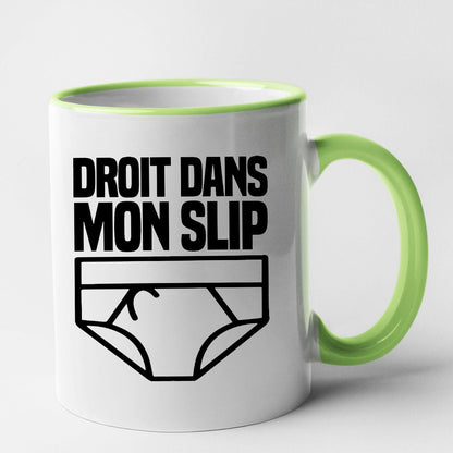 Mug Droit dans mon slip