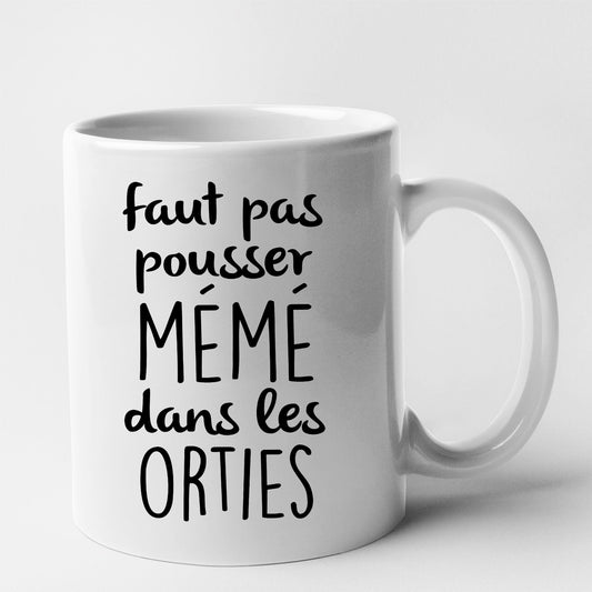 Mug Faut pas pousser mémé dans les orties