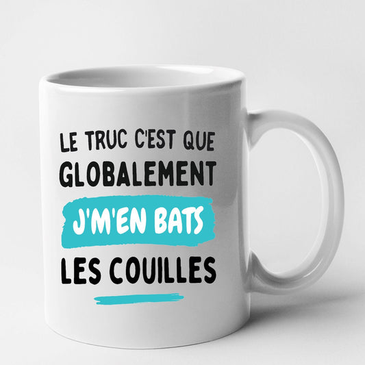 Mug Globalement j'm'en bats les couilles