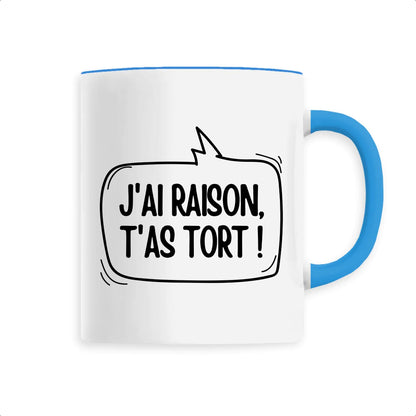 Mug J'ai raison, t'as tort