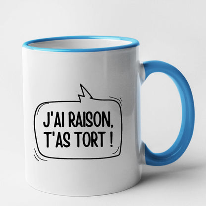 Mug J'ai raison, t'as tort