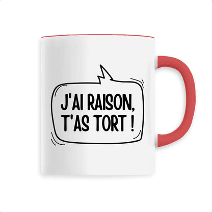 Mug J'ai raison, t'as tort