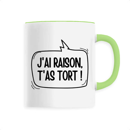 Mug J'ai raison, t'as tort