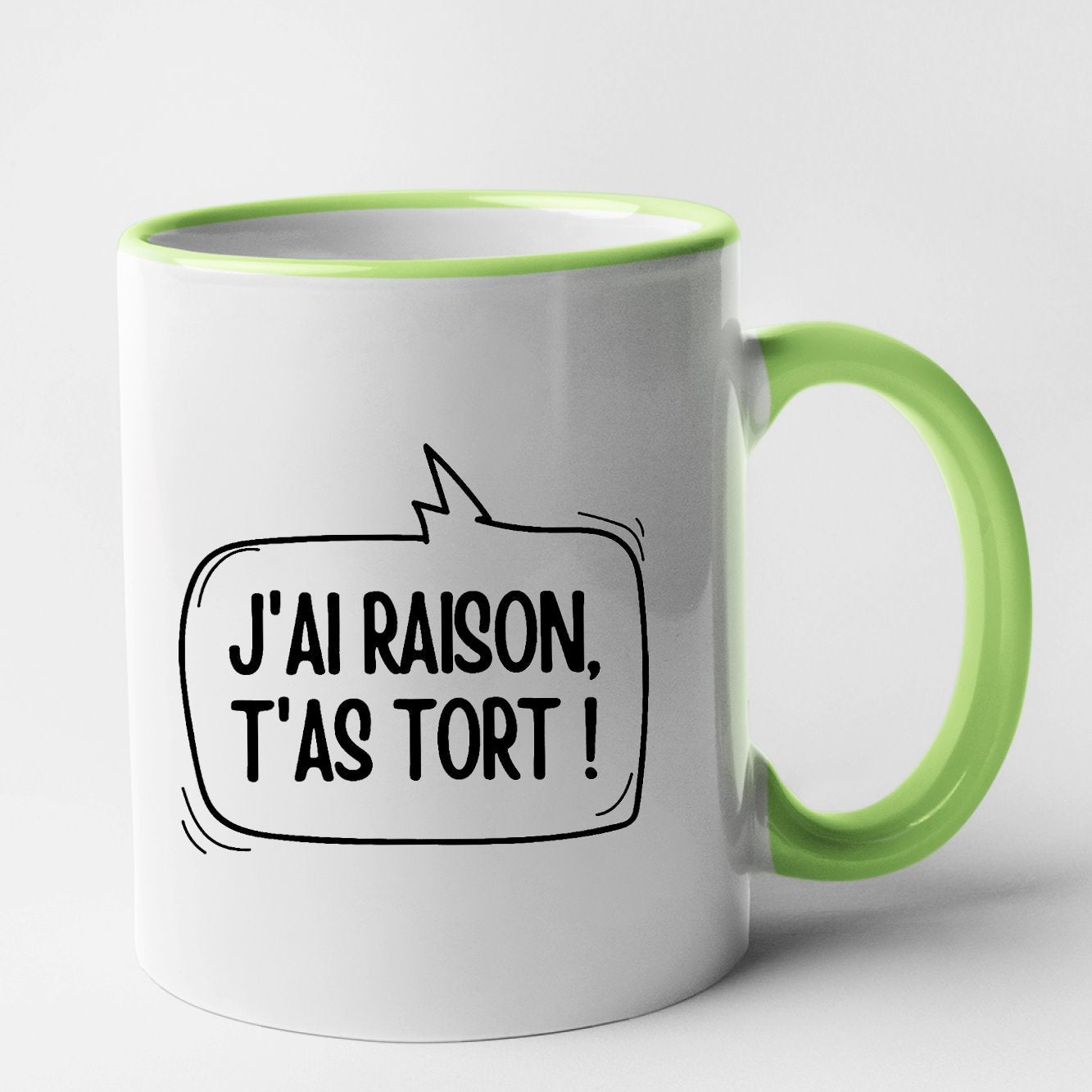 Mug J'ai raison, t'as tort