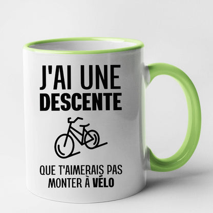 Mug J'ai une descente que t'aimerais pas monter à vélo