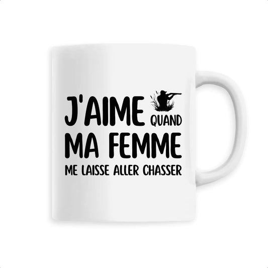 Mug J'aime quand ma femme me laisse aller chasser