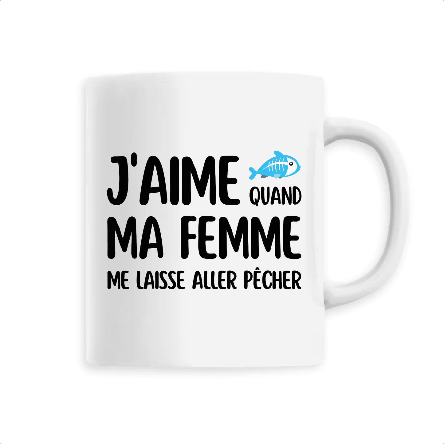 Mug J'aime quand ma femme me laisse aller pêcher