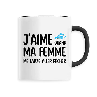 Mug J'aime quand ma femme me laisse aller pêcher