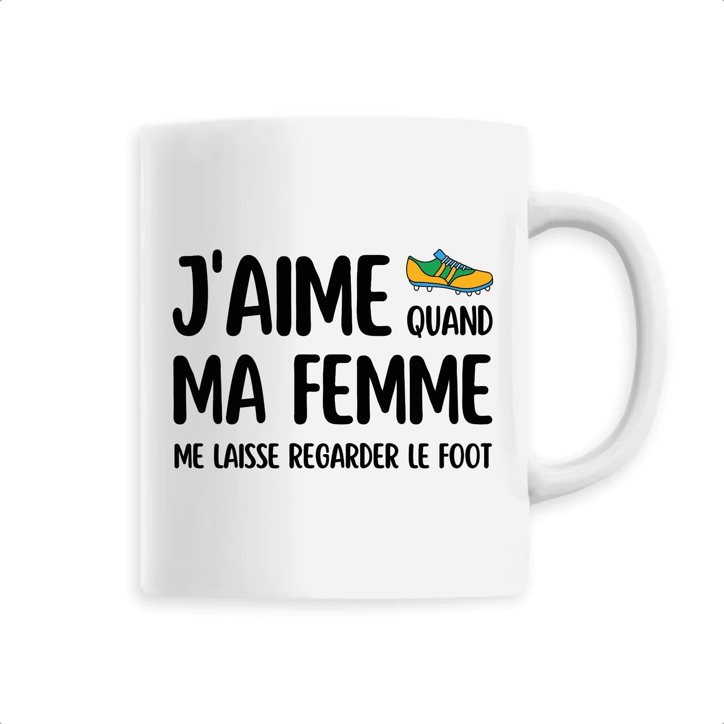 Mug J'aime quand ma femme me laisse regarder le foot