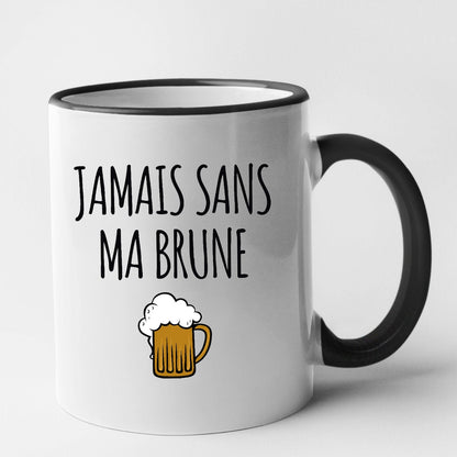 Mug Jamais sans ma brune