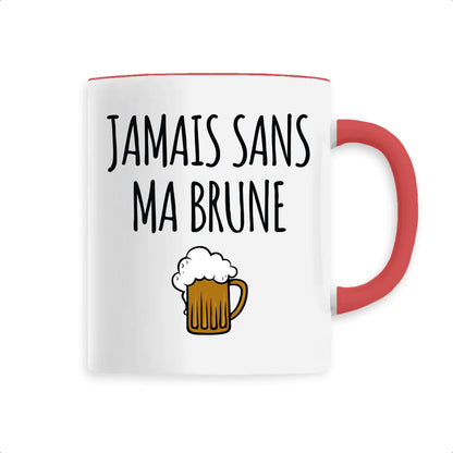 Mug Jamais sans ma brune