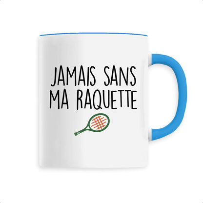 Mug Jamais sans ma raquette