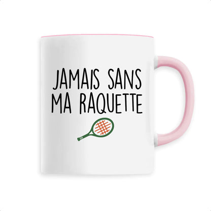 Mug Jamais sans ma raquette