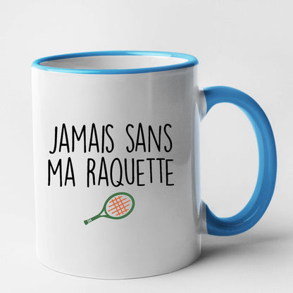 Mug Jamais sans ma raquette