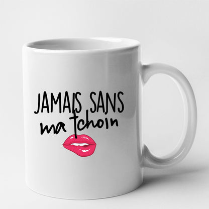 Mug Jamais sans ma tchoin