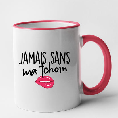 Mug Jamais sans ma tchoin