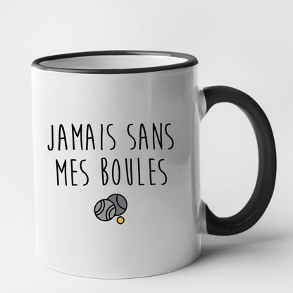 Mug Jamais sans mes boules