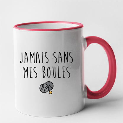 Mug Jamais sans mes boules