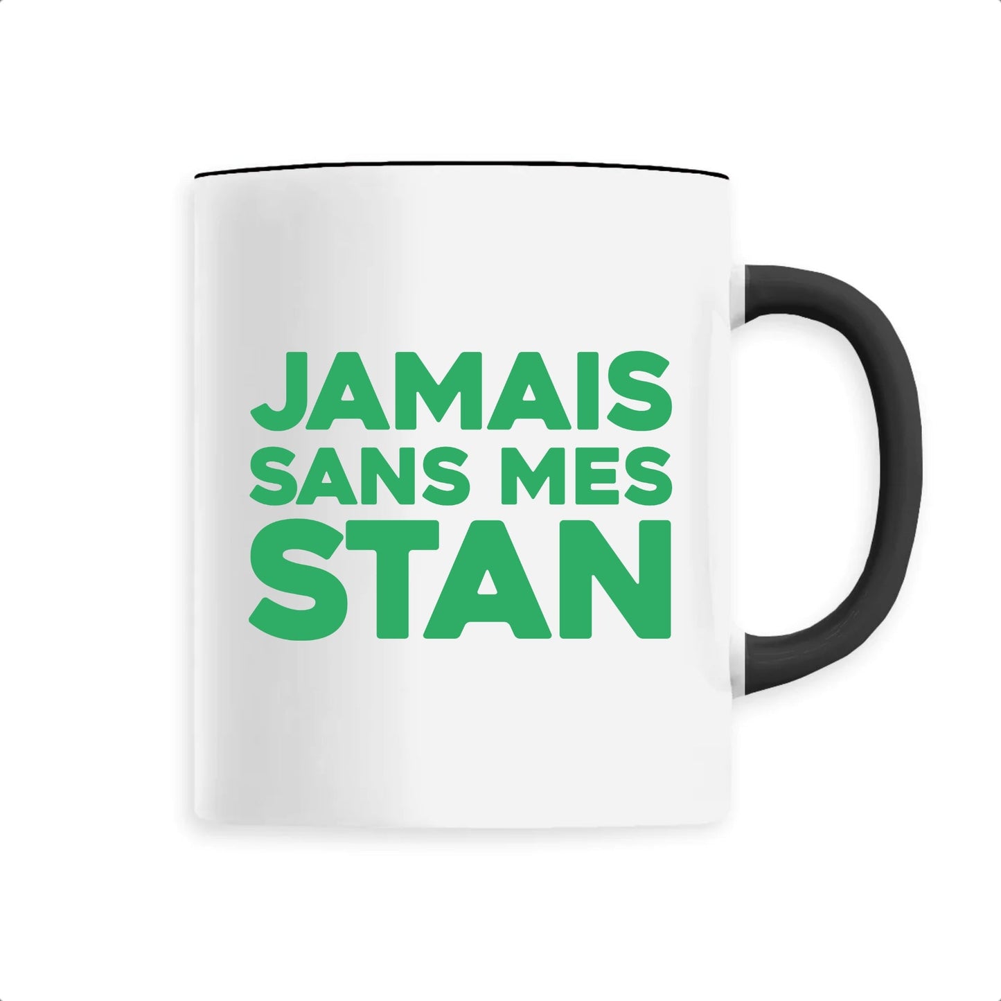 Mug Jamais sans mes Stan