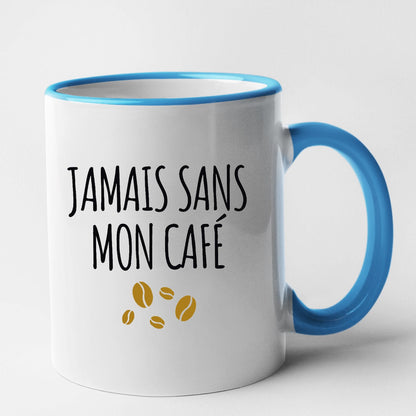 Mug Jamais sans mon café