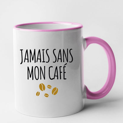 Mug Jamais sans mon café